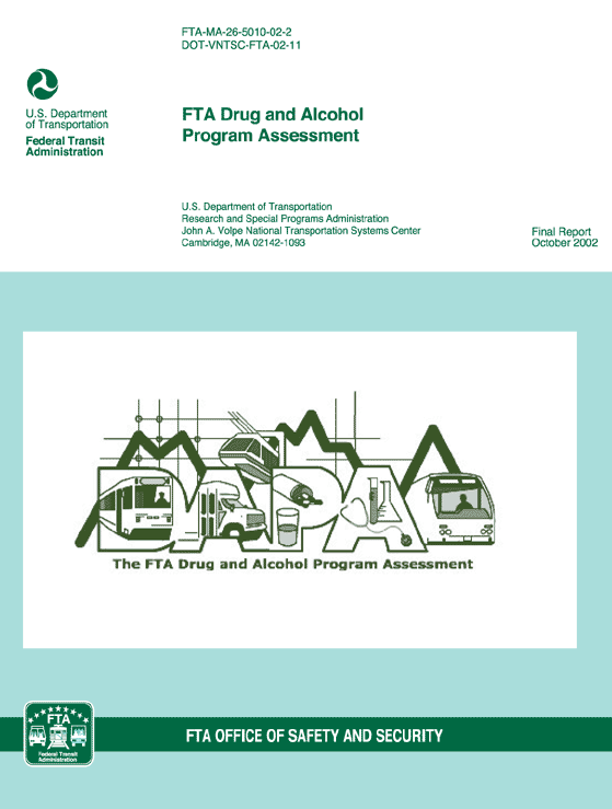 FTA Drug and Alcohol Program Assessment, Final Report, October 2002--U.S. Department of Transportation, Research and Special Programs Administration, John A. Volpe National Transportation Systems Center, Cambridge MA 02142-1093