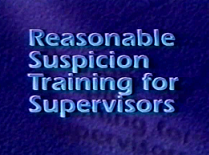 Screen from Reasonable Suspicion Training Video