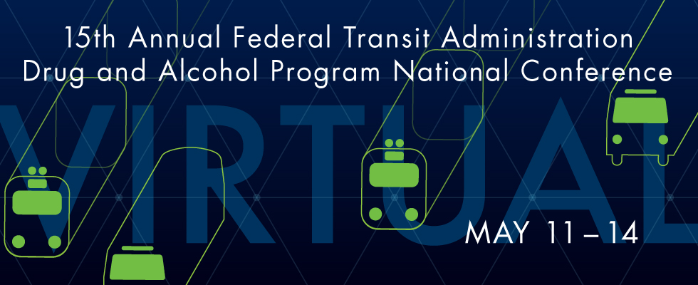 15th Annual Drug & Alcohol Program National Confrerence - Federal Transit Administration - Drug and Alcohol Program